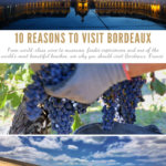 10 Reasons to Visit Bordeaux, France Pinterest Pin