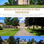 Bordeaux Chateau You Can Visit Using Public Transportation Pinterest Pin