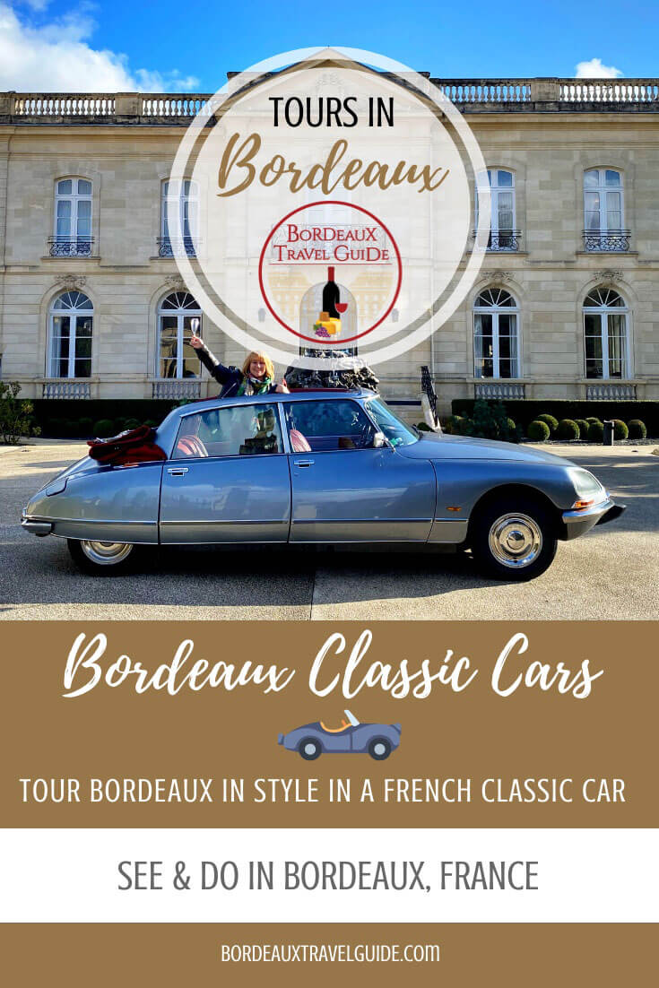 See Bordeaux in Style with Bordeaux Classic Cars Bordeaux Travel Guide
