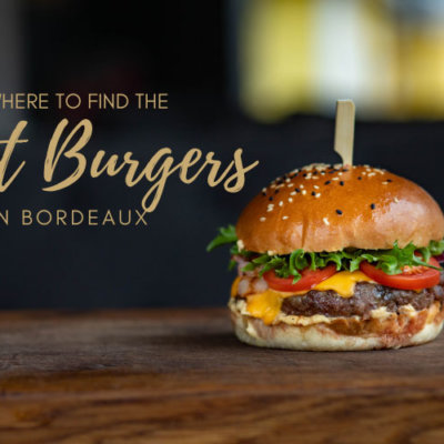Where to Find the Best Burgers in Bordeaux